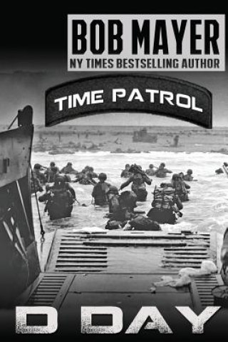 Kniha D-Day (Time Patrol) Bob Mayer