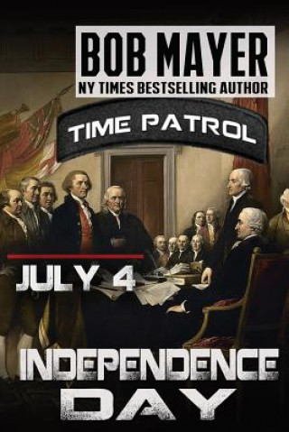 Kniha Independence Day (Time Patrol) Bob Mayer