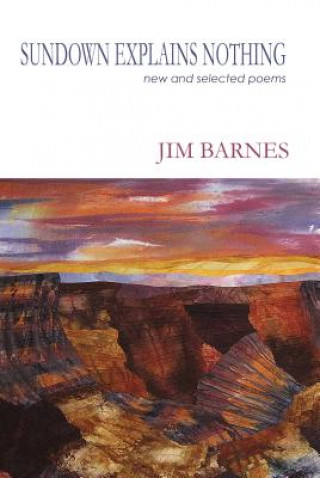 Книга Sundown Explains Nothing Jim Barnes