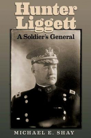 Knjiga Hunter Liggett Michael E. Shay