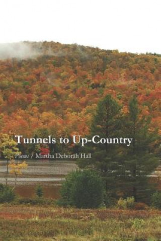 Kniha Tunnels to Up-Country Martha Deborah Hall