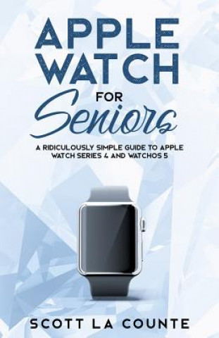 Kniha Apple Watch For Seniors Scott La Counte