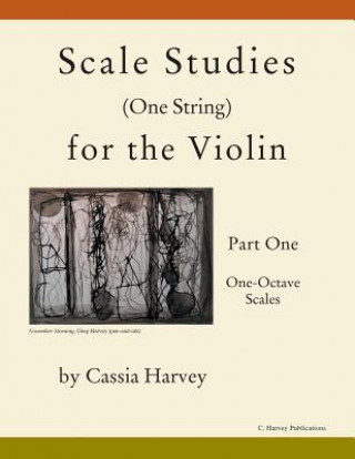 Książka Scale Studies (One String) for the Violin, Part One, One-Octave Scales Cassia Harvey