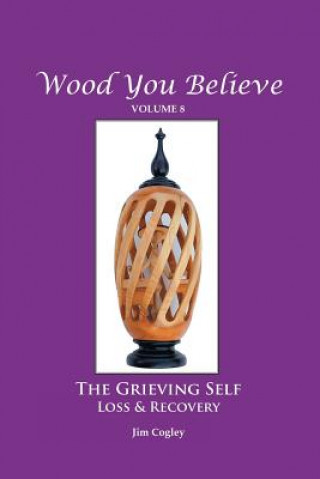 Könyv Wood You Believe Volume 8 Father Jim Cogley