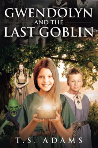Carte Gwendolyn and the Last Goblin T S Adams