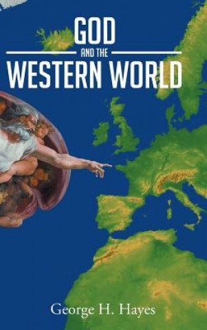 Carte God And The Western World George H Hayes