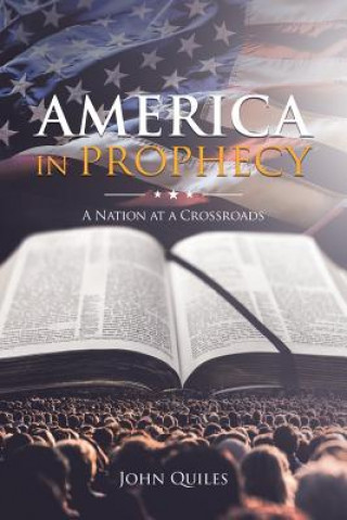 Kniha America in Prophecy John Quiles