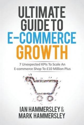 Книга Ultimate Guide To E-commerce Growth Ian Hammersley
