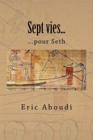 Carte Sept Vies...: ...Pour Seth Eric Aboudi