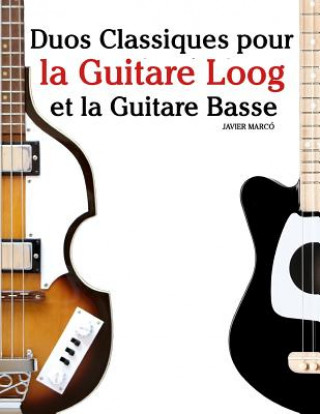 Könyv Duos Classiques Pour La Guitare Loog Et La Guitare Basse: Pi Marc