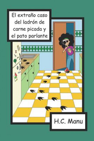 Knjiga El Extra?o Caso del Ladrón de Carne Picada Y El Pato Parlante H C Manu