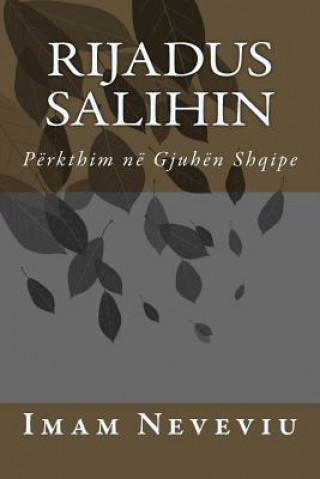 Kniha Rijadus Salihin: Përkthim Në Gjuhën Shqipe Imam Neveviu