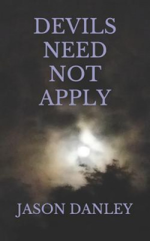 Kniha Devils Need Not Apply Jason Danley