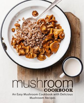 Книга Mushroom Cookbook Booksumo Press