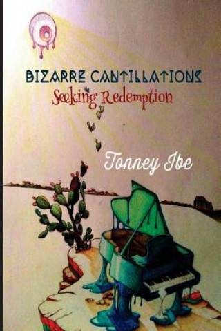 Knjiga Bizarre Cantillations Mr Tonney Ibe