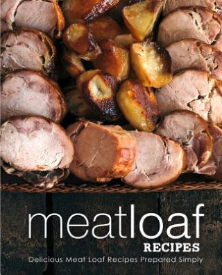 Książka Meatloaf Recipes Booksumo Press