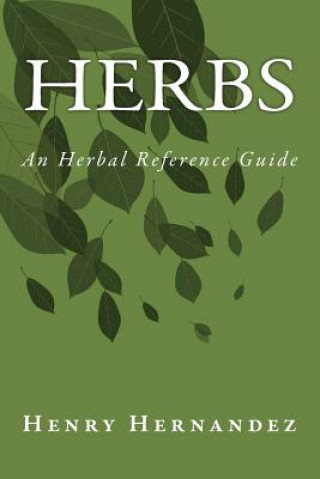 Book Herbs: An Herbal Reference Guide Henry Hernandez