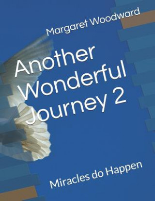 Książka Another Wonderful Journey 2: Miracles do Happen Margaret Ellen Woodward