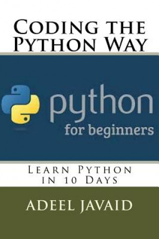 Knjiga Coding the Python Way: Learn Python in 10 Days Adeel Javaid
