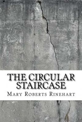 Knjiga The Circular Staircase Mary Roberts Rinehart