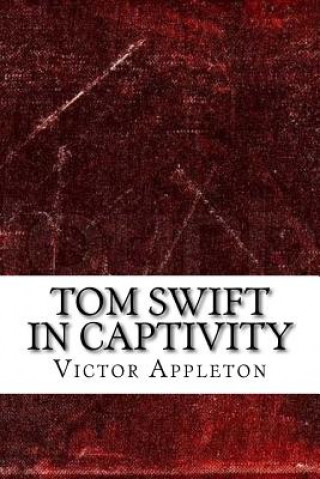 Carte Tom Swift in Captivity Victor Appleton