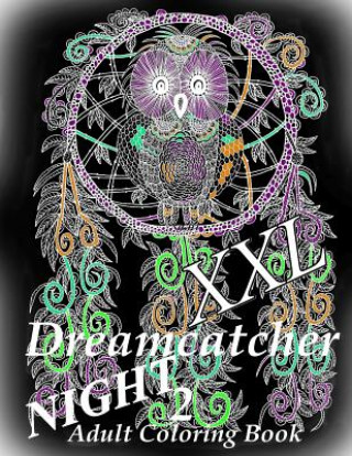 Carte Dreamcatcher Night XXL 2 - Coloring Book for Relax: Adult Coloring Book The Art of You