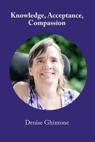 Buch Knowledge, Acceptance, Compassion: A Journey of Learning About, Understanding, and Responding to People as Individuals John A Feaver