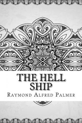 Kniha The Hell Ship Raymond Alfred Palmer