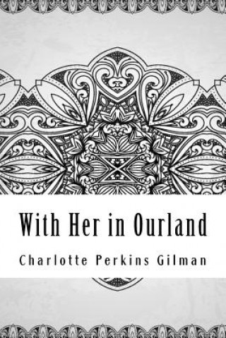 Carte With Her in Ourland Charlotte Perkins Gilman