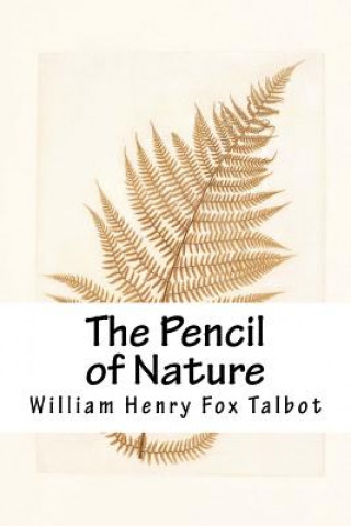 Книга The Pencil of Nature William Henry Fox Talbot