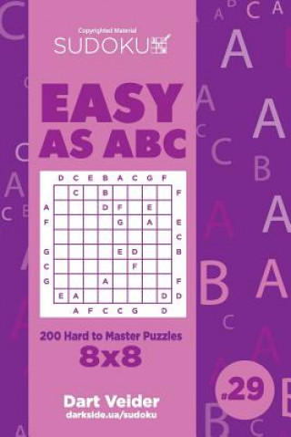 Könyv Sudoku Easy as ABC - 200 Hard to Master Puzzles 8x8 (Volume 29) Dart Veider