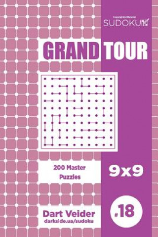 Kniha Sudoku Grand Tour - 200 Master Puzzles 9x9 (Volume 18) Dart Veider