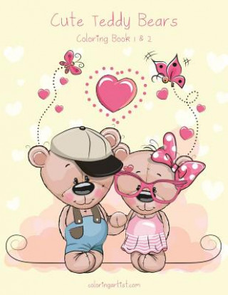 Kniha Cute Teddy Bears Coloring Book 1 & 2 Nick Snels