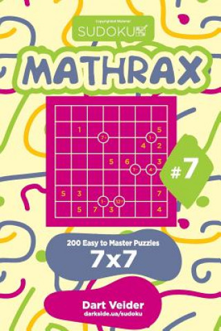 Kniha Sudoku Mathrax - 200 Easy to Master Puzzles 7x7 (Volume 7) Dart Veider