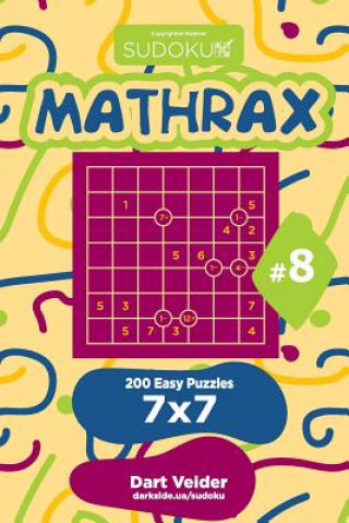 Kniha Sudoku Mathrax - 200 Easy Puzzles 7x7 (Volume 8) Dart Veider