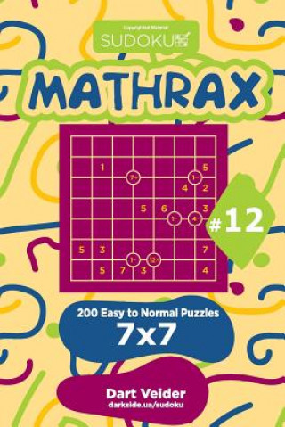 Könyv Sudoku Mathrax - 200 Easy to Normal Puzzles 7x7 (Volume 12) Dart Veider