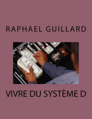 Knjiga vivre du systeme D Raphael Guillard