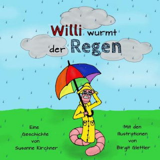 Kniha Willi wurmt der Regen Susanne Kirchner