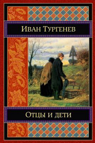 Kniha Otcy I Deti Ivan Sergeevich Turgenev