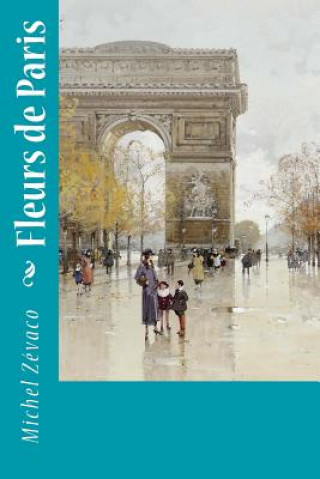 Buch Fleurs de Paris Michel Zevaco