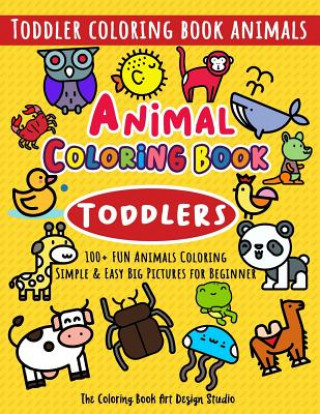 Libro Animal Coloring Book for Toddlers The Coloring Book Art Design Studio