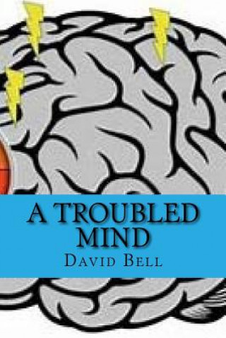 Книга A Troubled Mind David Bell