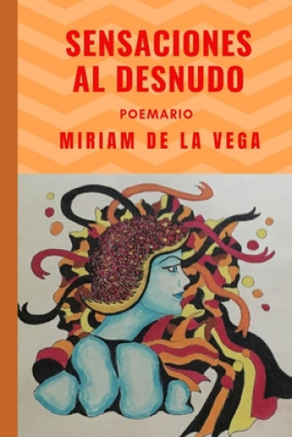 Książka Sensaciones al Desnudo: Poemario Miriam de la Vega