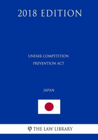 Kniha Unfair Competition Prevention ACT (Japan) (2018 Edition) The Law Library