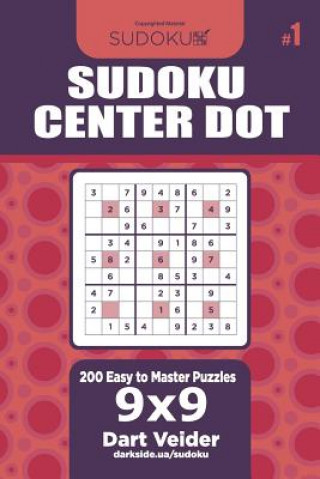 Knjiga Sudoku Center Dot - 200 Easy to Master Puzzles 9x9 (Volume 1) Dart Veider