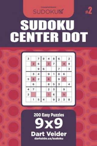Kniha Sudoku Center Dot - 200 Easy Puzzles 9x9 (Volume 2) Dart Veider