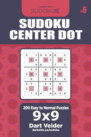 Carte Sudoku Center Dot - 200 Easy to Normal Puzzles 9x9 (Volume 6) Dart Veider