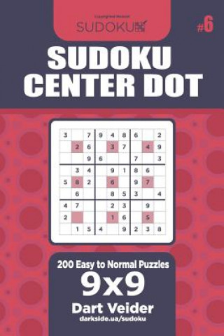 Książka Sudoku Center Dot - 200 Easy to Normal Puzzles 9x9 (Volume 6) Dart Veider