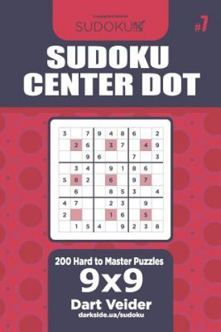 Könyv Sudoku Center Dot - 200 Hard to Master Puzzles 9x9 (Volume 7) Dart Veider