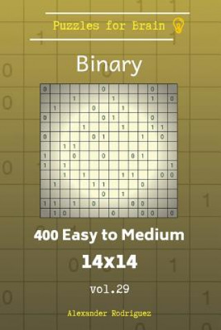 Kniha Puzzles for Brain Binary - 400 Easy to Medium 14x14 vol. 29 Alexander Rodriguez